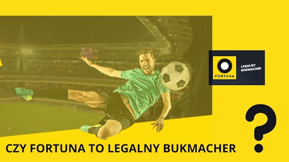 CZY FORTUNA TO LEGALNY BUKMACHER